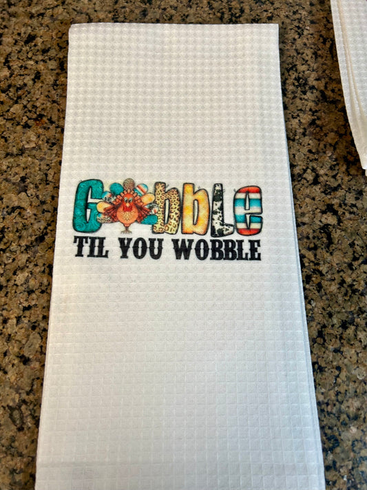 Gobble Til You Wobble Towel