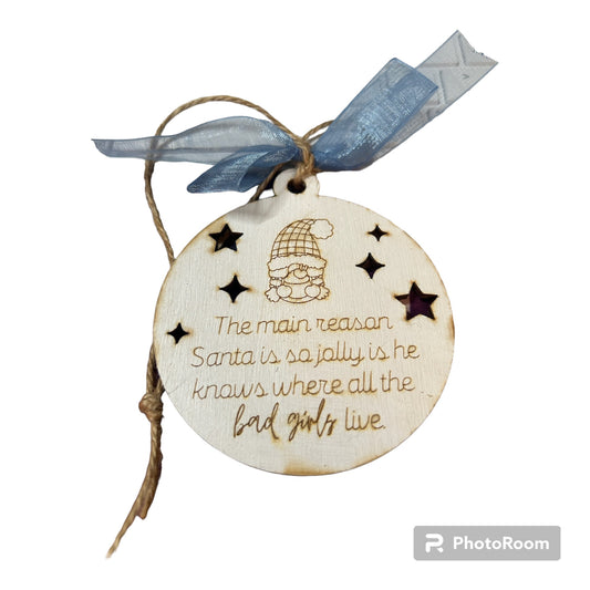 Santa Knows-Bad Girls Live Ornament